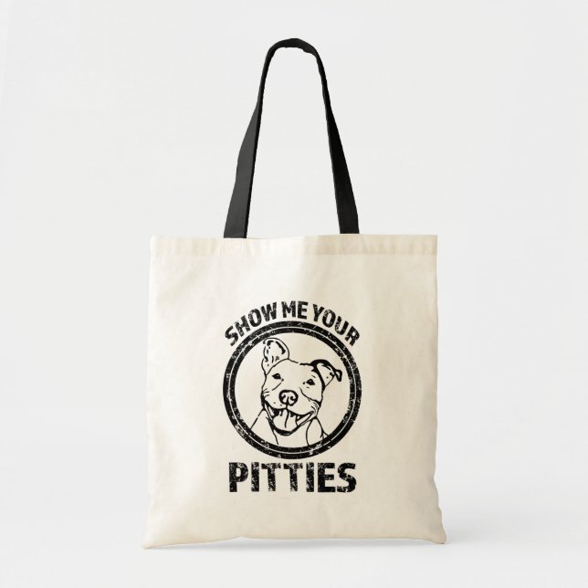Show me your Pitties funny Pit Bull tote bag (Front)