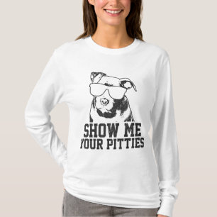 Show Me Your Pitties Funny Pitbull Dog Lover Funny T-Shirt