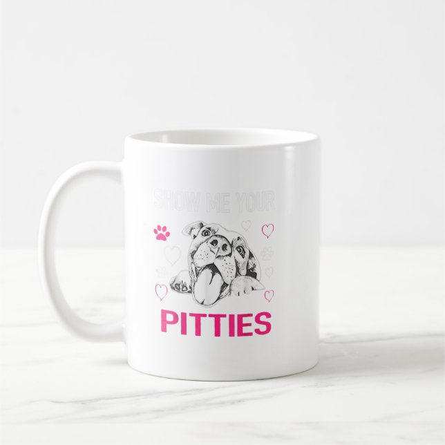 Show Me Your Pitties Funny Pitbull Dog Lovers  Coffee Mug (Left)