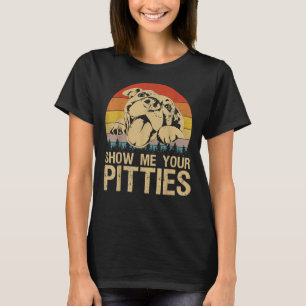 Show Me Your Pitties Funny Pitbull Dog Lovers Retr T-Shirt