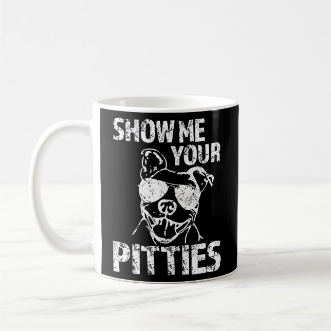 Show Me Your Pitties Pit Bull Dog Coffee Mug (Left)