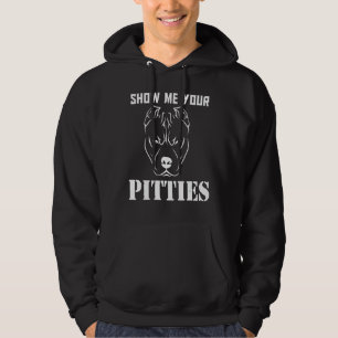 Show Me Your Pitties Pitbull 16 Hoodie