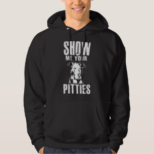 Show Me Your Pitties Pitbull 43 Hoodie