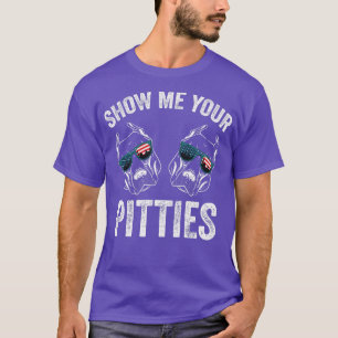 Show Me Your Pitties Pitbull Dog Rescue Men Gift T-Shirt