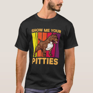 Show Me Your Pitties - Pitbull Quotes Standard T-Shirt