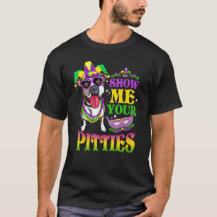 Show Me Your Pitties T Dog Love Mardi Gras Pitbull T-Shirt