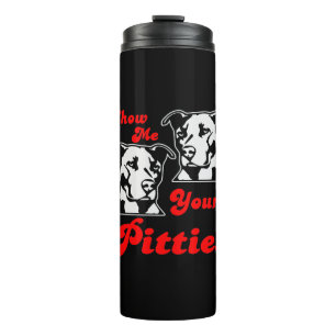 Show Me Your Pitties  #USAPatriotGraphics  © Thermal Tumbler