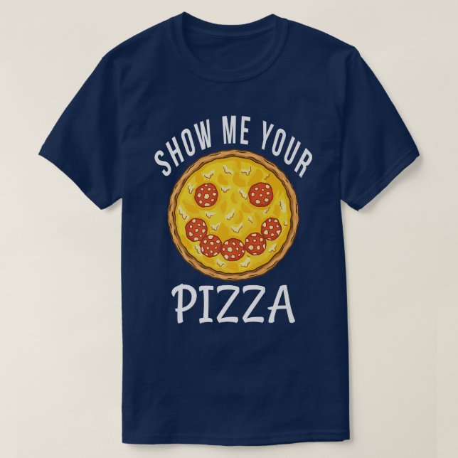 Show Me Your Pizza Snack Pizzalove Pizza Premium 2 T-Shirt (Design Front)