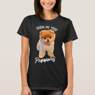Show Me Your Puppies Funny Pomeranian T-Shirt