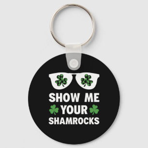 Show Me Your Shamrocks Funny Irish Patrick's Day M Key Ring