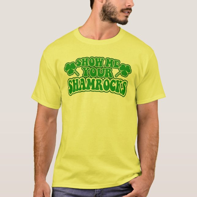 Show Me Your Shamrocks T-Shirt (Front)