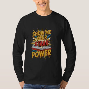 Show Me Your STAAR Power Teacher STAAR Testing Boo T-Shirt