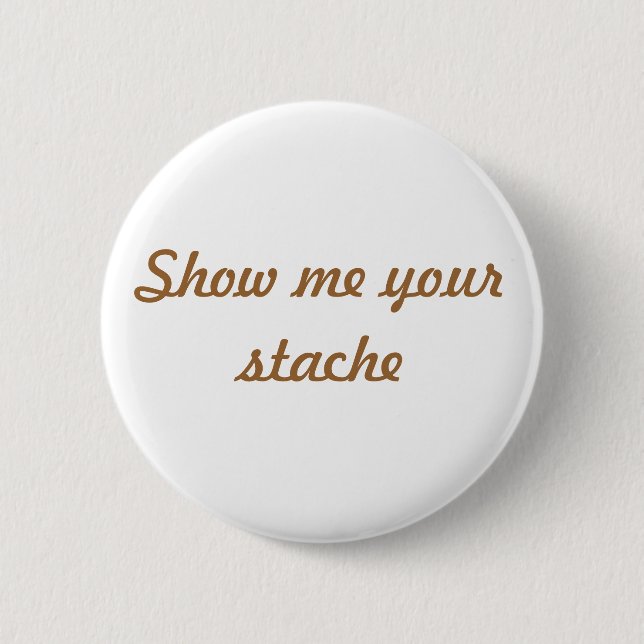 Show me your stache button (Front)