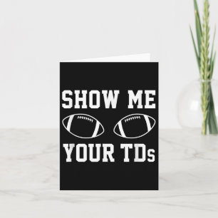 Show Me Your Tds Funny Fantasy Football Card