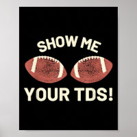 Show Me Your Tds - Funny Fantasy Football Party 