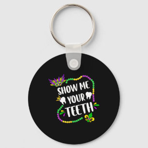 Show Me Your Teeth Mardi Gras Funny Dentist Kids B Key Ring