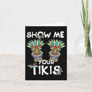Show Me Your Tikis Breast Funny Hawaiian Aloha Haw Card