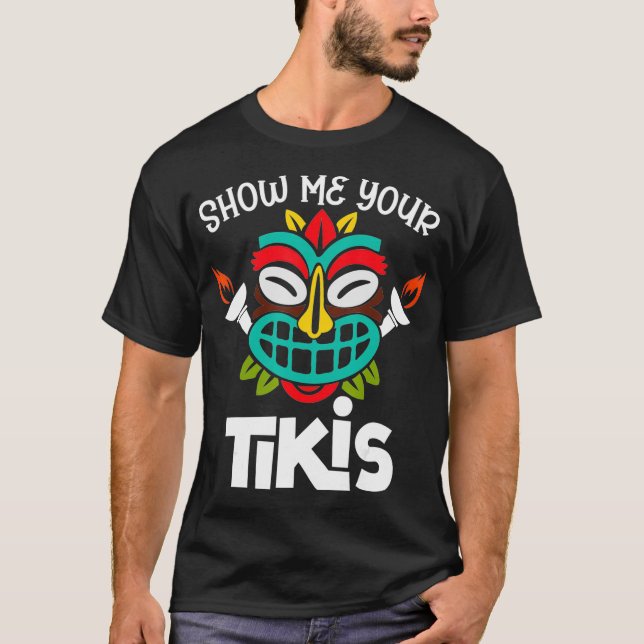 Show Me Your Tikis Hawaii Beach Summer Vacation Ti T-Shirt (Front)