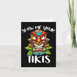 Show Me Your Tikis Hawaiian Tiki Mask Aloha Hawaii Card