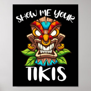 Show Me Your Tikis Hawaiian Tiki Mask Aloha Hawaii Poster
