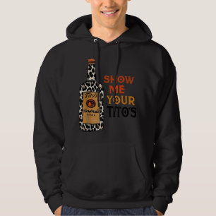 Show Me Your Tito's Funny Drinking Vodka Alcohol L Hoodie