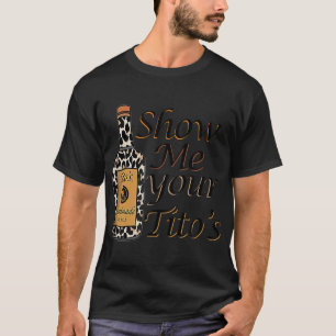 Show Me Your Tito's Summer Beach Lake Life Camping T-Shirt