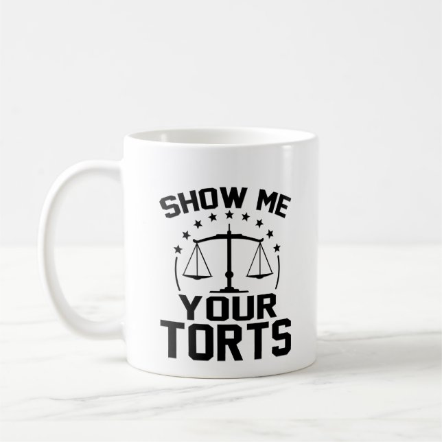 Show Me Your Torts Funny GIft For Lawyer Coffee Mug (Left)