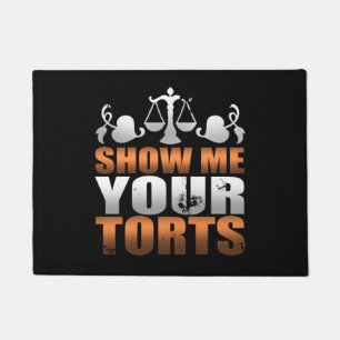 Show Me Your Torts Lawyer Law Student Paralegal Doormat