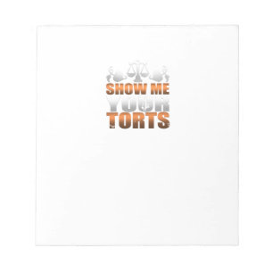 Show Me Your Torts Lawyer Law Student Paralegal Notepad
