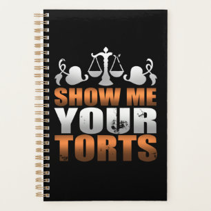 Show Me Your Torts Lawyer Law Student Paralegal Planner