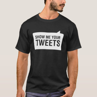 Show Me Your Tweets Men's Dark T-Shirt