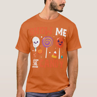 Show Mehe Candy gift T-Shirt