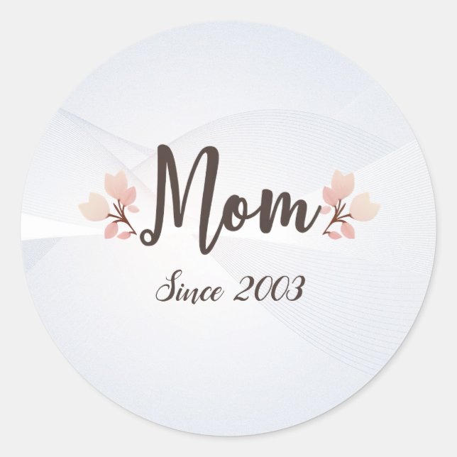 Show Mum How Long She’s Been a Superstar  Classic Round Sticker (Front)