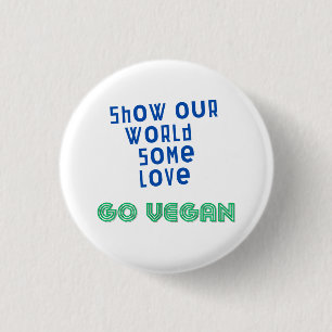 Show our world some love GO VEGAN 3 Cm Round Badge