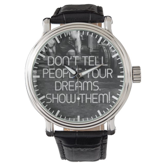 Show People Your Dreams - Workout Motivational Watch (Front)