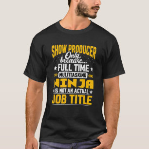 Show Producer Job Title T-Shirt