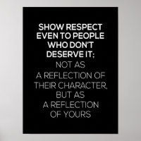show respect even to people who don't deserve it n