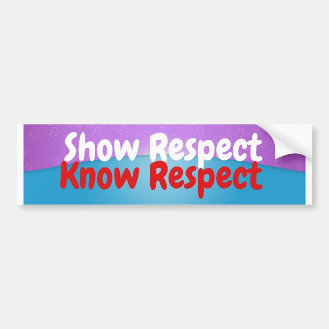 Show Respect Know Respect Bumper Sticker (Front)