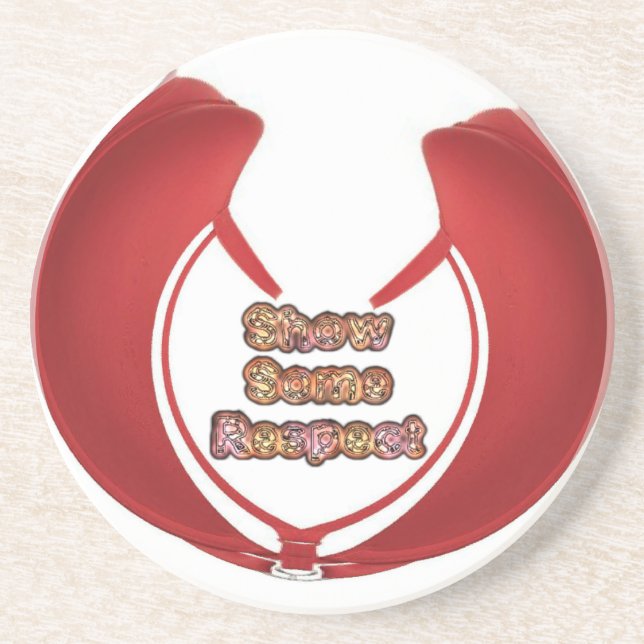 Show Some Respect Art Print Coaster (Front)