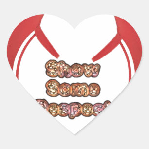 Show Some Respect Art Print Heart Sticker