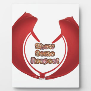 Show Some Respect Art Print Plaque