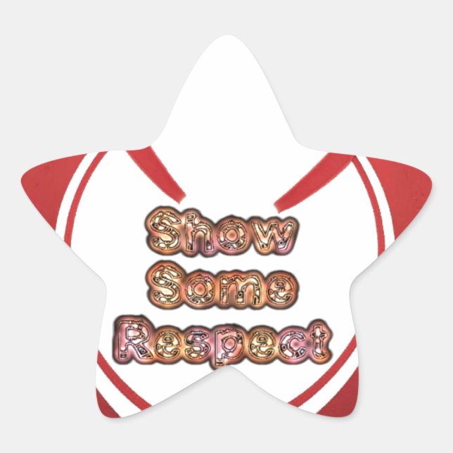 Show Some Respect Art Print Star Sticker (Front)