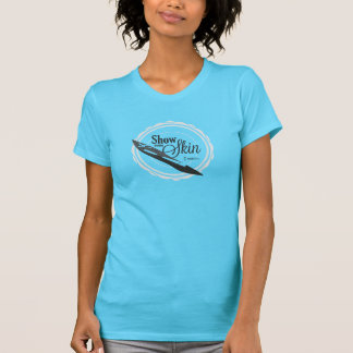 Show Some Skin - Tshirt, W T-Shirt
