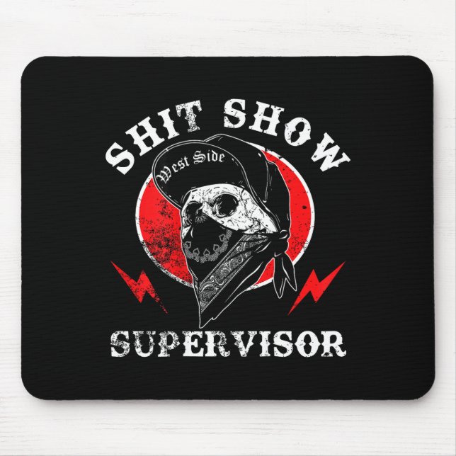 Show Supervisor Cool Boy Skull Sarcastic Work Humo Mouse Mat (Front)