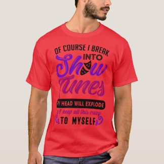 Show Tunes Theatre Nerd Gift T-Shirt