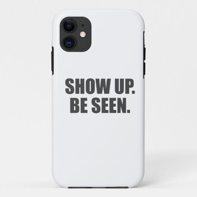 Show Up. Be Seen. Case-Mate iPhone Case (Back)