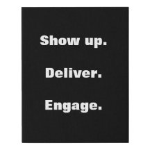 Show up. Deliver. Engage canvas