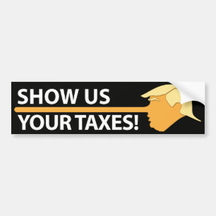 Show Us Your Taxes (on black) Bumper Sticker