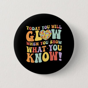 Show What You Know Test Testing Day Teacher Studen 6 Cm Round Badge