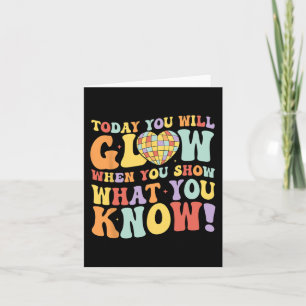 Show What You Know Test Testing Day Teacher Studen Card